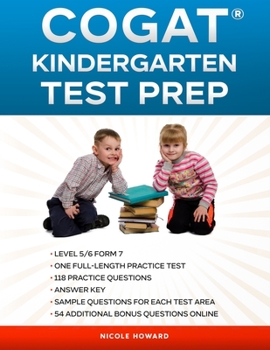 Paperback Cogat(r) Kindergarten Test Prep: Level 5/6 Form 7, One Full Length Practice Test, 118 Practice Questions, Answer Key, Sample Questions for Each Test A Book