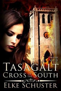 Tasagalt - Cross of the South - Book #3 of the Arash