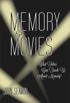 Hardcover Memory and Movies: What Films Can Teach Us about Memory Book
