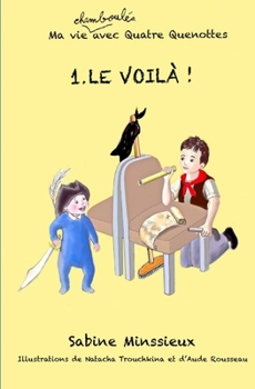 Le voilà !: Ma vie chamboulée avec Quatre Quenottes (French Edition) B0CJXBR3JJ Book Cover