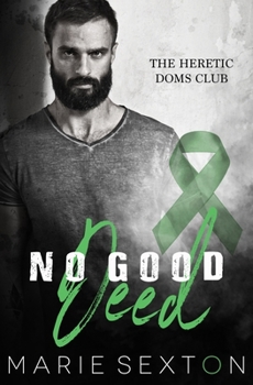 No Good Deed - Book #4 of the Heretic Doms Club
