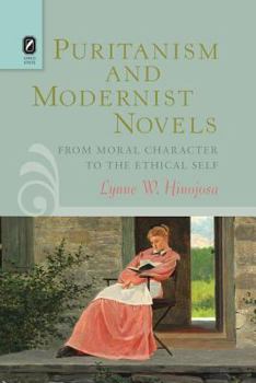 Puritanism and Modernist Novels: From Moral Character to the Ethical Self - Book  of the Literature, Religion, and Postsecular Studies