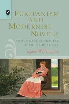 Paperback Puritanism and Modernist Novels: From Moral Character to the Ethical Self Book