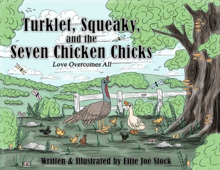 Paperback Turklet, Squeaky, and the Seven Chicken Chicks: Love Overcomes All Book