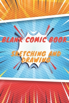 Paperback Blank Comic Book sketching and drawing: Blank Book Comic Lovers / Write and Draw Your Own Comic Gift, Variety of Templates for Creative ( Sketch Book