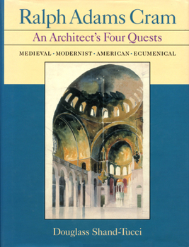 Hardcover Ralph Adams Cram, 2: An Architect's Four Quests Book