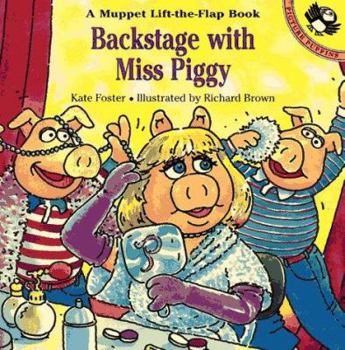 Mass Market Paperback Backstage with Miss Piggy: A Muppet Lift-The-Flap Book