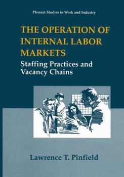 Paperback The Operation of Internal Labor Markets: Staffing Practices and Vacancy Chains Book