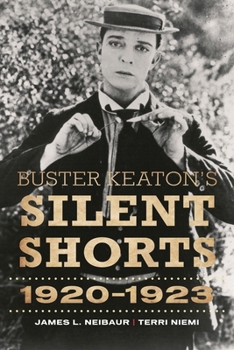 Hardcover Buster Keaton's Silent Shorts: 1920-1923 Book