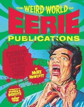 The Weird World of Eerie Publications: Comic Gore That Warped Millions of Young Minds