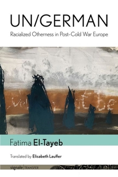 Hardcover Un/German: Racialized Otherness in Post-Cold War Europe Book