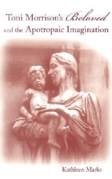 Toni Morrison's Beloved and the Apotropaic Imagination