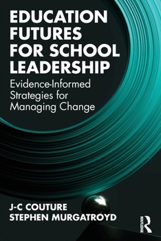 Paperback Education Futures for School Leadership: Evidence-Informed Strategies for Managing Change Book