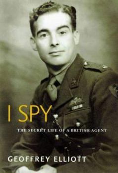 Hardcover I Spy: The Secret Life of a British Agent Book