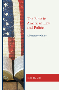 Hardcover The Bible in American Law and Politics: A Reference Guide Book