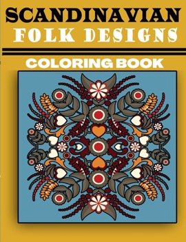 Paperback Scandinavian Folk Designs Coloring Book: Stress Relieving Scandinavian Design, Enjoy Coloring Nordic Folk Art And Scandinavian Christmas Tree Book