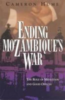 Paperback Ending Mozambique's War: Theory and Practice in Foreign Policy Book