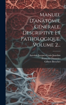 Hardcover Manuel D'anatomie Générale, Descriptive Et Pathologique, Volume 2... [French] Book