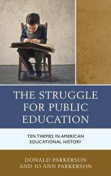 Paperback The Struggle for Public Education: Ten Themes in American Educational History Book