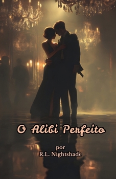 O Alibi Perfeito (Portuguese Edition)
