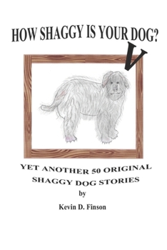 Paperback How Shaggy is Your Dog? V: Yet Another 50 More Original Shaggy Dog Stories Book