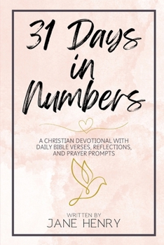 Paperback 31 Days in Numbers: A Christian Devotional with Daily Bible Verses, Reflections, and Prayer Prompts Book