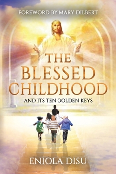 Paperback The Blessed Childhood and Its Ten Golden Keys Book