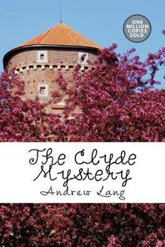 The Clyde Mystery - A Study in Forgeries and Folklore