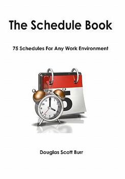 Paperback The Schedule Book: 75 Schedules for Any Work Environment Book