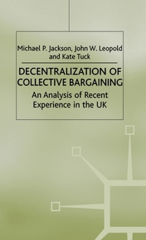 Hardcover Decentralization of Collective Bargaining: An Analysis of Recent Experience in the UK Book