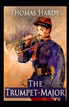 Paperback The Trumpet-Major Illustrated Book