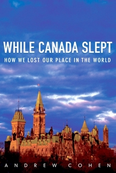 Paperback While Canada Slept: How We Lost Our Place in the World Book