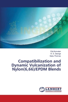 Paperback Compatibilization and Dynamic Vulcanization of Nylon(6,66)/EPDM Blends Book