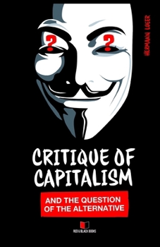 Critique of Capitalism and the Question of the Alternative (Arguments against the Market)