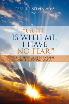 Paperback "God is with me; I have no fear!": The Spiritual Life of a Rabbi and Its Meaning for You Book