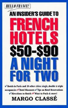 Paperback Hello France!: An Insider's Guide to French Hotels $50-$90 a Night for Two Book