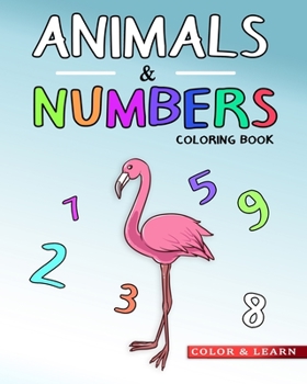 Paperback Animals & Numbers Coloring Book: Fun Learning for Kids Aged (3-5) With Easy to Color Large Numbers and Animal Drawings Book