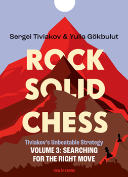 Paperback Rock Solid Chess: Volume 3: Searching for the Right Move Volume 3 Book