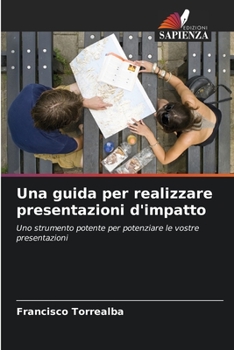 Paperback Una guida per realizzare presentazioni d'impatto [Italian] Book