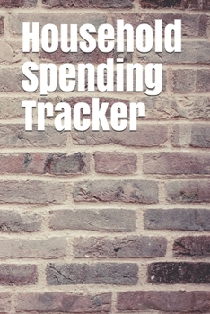 Paperback Household Spending Tracker: Personal Expense Tracker Organizer, Daily Record about Personal Cash Management, Money Management Journal, Budget Trac Book