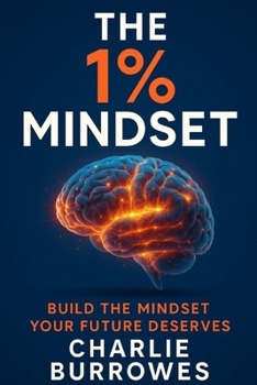 Paperback The 1% Mindset: Build the Mindset Your Future Deserves Book