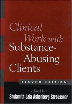 Hardcover Clinical Work with Substance-Abusing Clients, Second Edition (The Guilford Substance Abuse Series) Book