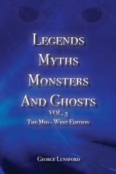 Paperback Legends Myths Monsters AND Ghost VOL. 3: The Mid-West Edition Book