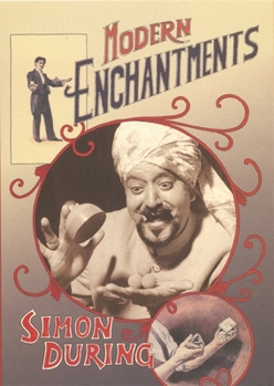 Paperback Modern Enchantments: The Cultural Power of Secular Magic Book