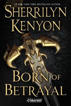 Hardcover Born of Betrayal: The League: Nemesis Rising Book