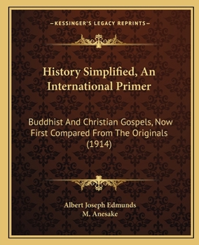 Paperback History Simplified, An International Primer: Buddhist And Christian Gospels, Now First Compared From The Originals (1914) Book