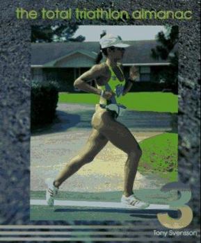 Paperback Total Triathlon Almanac 3: The Essential Training Tool and Information Source for the Triathlete and Duathlete Book