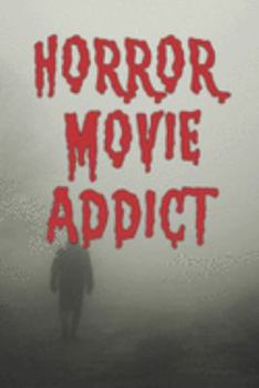 Paperback Horror Movie Addict: Movie Log Book and Journal for Scary Thriller Slasher Film Lovers. Book