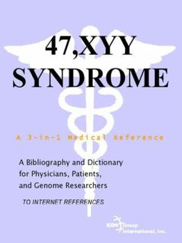 47,XYY Syndrome - A Bibliography and Dictionary for Physicians, Patients, and Genome Researchers