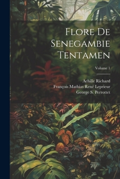 Paperback Flore De Senegambie Tentamen; Volume 1 [French] Book